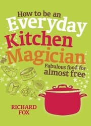 Tapa de How To Be An Everyday Kitchen Magician Fabulous Food For Almost Free