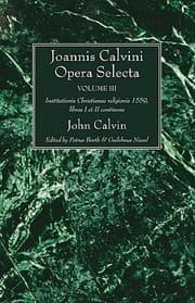 Tapa de Joannis Calvini Opera Selecta Institutionis Christianae Religionis 1559 Libros I Et Ii Continens