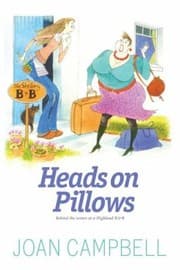 Tapa de Heads On Pillows The Trials And Tribulations Of Running A Bb In The Scottish Highlands