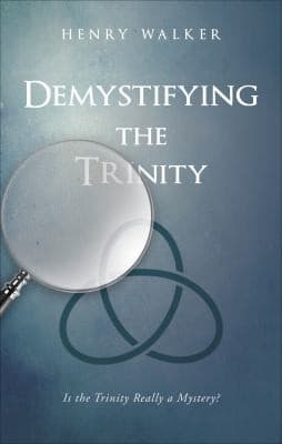Tapa de Demystifying The Trinity Is The Trinity Really A Mystery
