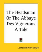 Tapa de The Headsman: Or, The Abbaye Des Vignerons. A Tale