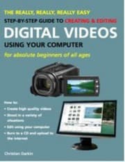Tapa de The Really Really Really Easy Stepbystep Guide To Creating Editing Digital Videos Using Your Computer For Absolute Beginners Of All Ages