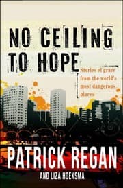 Tapa de No Ceiling To Hope Stories Of Grace In Action From The Worlds Most Dangerous Places