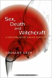 Tapa de Sex Death And Witchcraft A Contemporary Pagan Festival