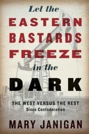 Tapa de Let The Eastern Bastards Freeze In The Dark The West Versus The Rest Since Confederation