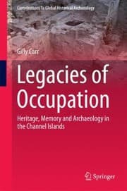 Tapa de Legacies Of Occupation Heritage Memory And Archaeology In The Channel Islands