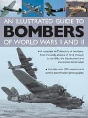 Tapa de An Illustrated Guide To Bombers Of World War I And Ii A Complete Az Directory Of Bombers From The Early Attacks Of 1914 Through To The Blitz The Dambusters And The Atomic Bomb Raids
