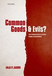 Tapa de Common Goods And Evils The Formation Of Global Crime Governance