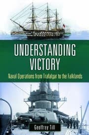 Tapa de Understanding Victory Naval Operations From Trafalgar To The Falklands
