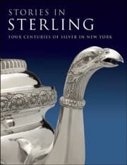 Tapa de Stories In Sterling Four Centuries Of Silver In New York Exhibition Held At The Newyork Historical Society From May 4 To September 2 2012