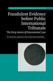 Tapa de Fraudulent Evidence Before Public International Tribunals The Dirty Stories Of International Law