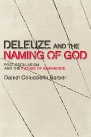 Tapa de Deleuze And The Naming Of God Postsecularism And The Future Of Immanence