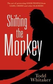 Tapa de Shifting The Monkey The Art Of Protecting Good People From Liars Criers And Other Slackers
