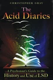 Tapa de The Acid Diaries A Psychonauts Guide To The History And Use Of Lsd