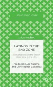 Tapa de Latinos In The End Zone Conversations On The Brown Color Line In The Nfl