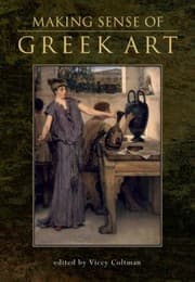 Tapa de Making Sense Of Greek Art Ancient Visual Culture And Its Receptions