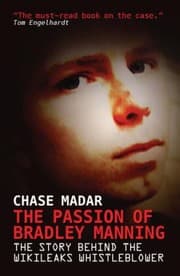 Tapa de The Passion Of Bradley Manning The Story Behind The Wikileaks Whistleblower