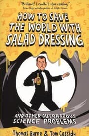 Tapa de How To Save The World With Salad Dressing And Other Outrageous Science Problems