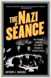 Tapa de The Nazi Sance The Strange Story Of The Jewish Psychic In Hitlers Circle