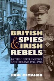 Tapa de British Spies And Irish Rebels British Intelligence And Ireland 19161945