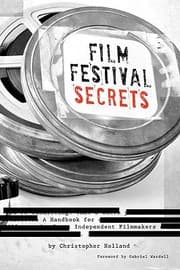 Tapa de Film Festival Secrets A Handbook For Independent Filmmakers