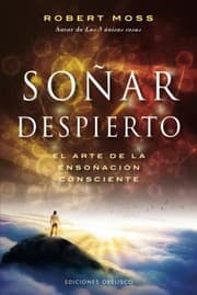 Tapa de Soar Despierto El Arte De La Ensoacin Consciente
