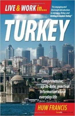 Tapa de Live Work In Turkey Comprehensive Uptodate Practical Information About Everyday Life