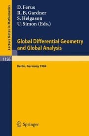 Tapa de Global Differential Geometry And Global Analysis 1984 Proceedings Of A Conference Held In Berlin June 10 14 1984