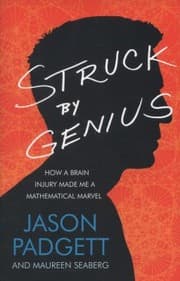 Tapa de Struck By Genius How A Brain Injury Made Me A Mathematical Marvel