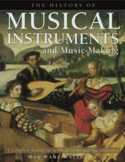 Tapa de The History Of Musical Instruments And Musicmaking A Complete History Of Musical Forms And The Orchestra