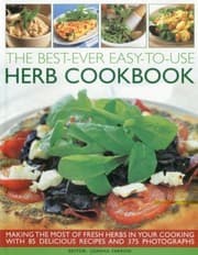Tapa de The Bestever Easytouse Herb Cookbook Making The Most Of Fresh Herbs In Your Cooking With 85 Delicious Recipes And 375 Photographs