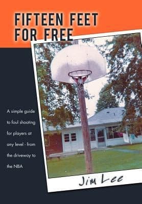 Tapa de Fifteen Feet For Free A Simple Guide To Foul Shooting For Players At Level From The