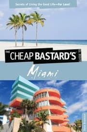 Tapa de The Cheap Bastards Guide To Miami Secrets Of Living The Good Lifefor Less