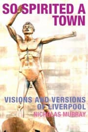 Tapa de So Spirited A Town Visions And Versions Of Liverpool