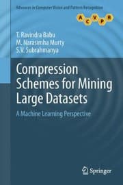 Tapa de Compression Schemes For Mining Large Datasets A Machine Learning Perspective