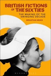 Tapa de British Fiction In The Sixties The Making Of The Swinging Decade
