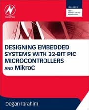 Tapa de Designing Embedded Systems With 32bit Pic Microcontrollers And Mikroc