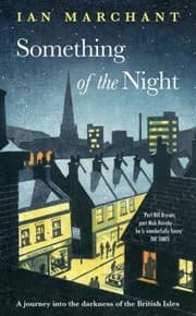 Tapa de Something Of The Night A Journal Into The Darkness Of The British Isles