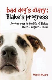 Tapa de Bad Dogs Diary Blakes Progress Another Year In The Life Of Blake Lover Father Hero