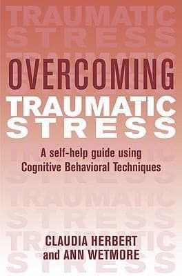 Tapa de Overcoming Traumatic Stress A Selfhelp Guide Using Cognitive Behavioral Techniques