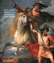 Tapa de Benjamin West And The Death Of The Stag The Story Behind The Painting And Its Conservation