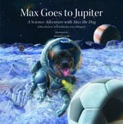 Tapa de Max Goes To Jupiter A Science Adventure With Max The Dog
