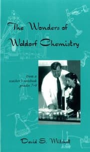 Tapa de The Wonders Of Waldorf Chemistry From A Teachers Notebook Grades 7 9