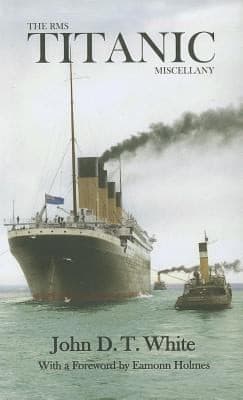 Tapa de The Rms Titanic Miscellany