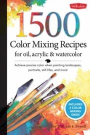 Tapa de 1000 Color Mixing Recipes For Oil Acrylic And Watercolor Achieve Precise Color When Painting Landscapes Portraits Still Lifes And More