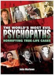 Tapa de The Worlds Most Evil Psychopaths Horrifying True Life Cases