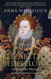 Tapa de Elizabeths Bedfellows An Intimate History Of The Queens Court