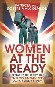 Tapa de Women At The Ready The Remarkable Story Of The Womens Voluntary Services On The Home Front
