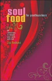 Tapa de Soul Food For Youth Workers 80 Reflections To Deepen Your Walk With God