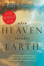Tapa de When Heaven Invades Earth A Practical Guide To A Life Of Miracles